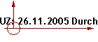 UZ: 26.11.2005 Durchbruch...